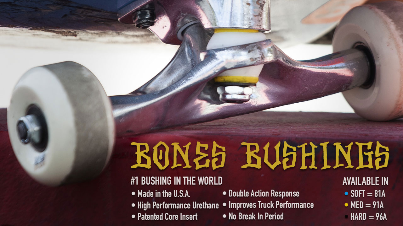 Bones Bushings - #1 Skateboard Busning in the world!